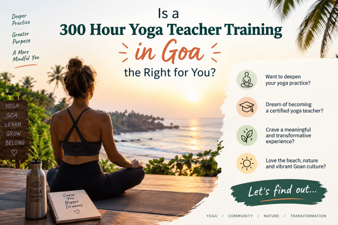 300 Hour Yoga TTC in Goa the Right For You