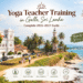 Yoga Teacher Training in Galle Sri Lanka